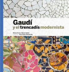 GAUD� Y EL TRENCAD�S MODERNISTA