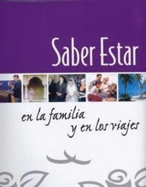 SABER ESTAR. EN LA FAMILIA Y EN LOS VIAJES
