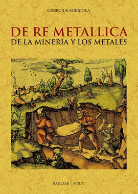 DE RE METALLICA DE LA MINER�A Y LOS METALES