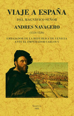 VIAJE A ESPAA DE ANDRS NAVAGERO (1524-1526)