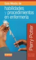 GU�A MOSBY DE HABILIDADES Y PROCEDIMIENTOS EN ENFERMER�A