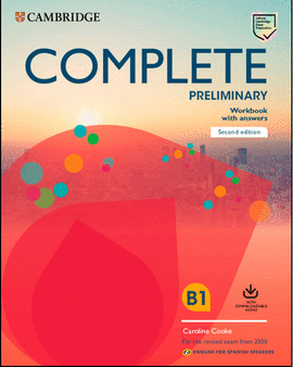 COMPLETE PRELIMINARY SECOND EDITION WORKBOOK ENGLISH FOR SPANISH SPEAKERS. WORKBOOK WITH