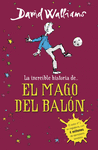 ÍNCREÍBLE HISTORIA DE EL MAGO DEL BALÓN
