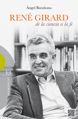 REN� GIRARD: DE LA CIENCIA A LA FE