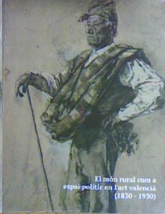 MON RURAL COM A ESPAI POLITIC EN LART VALENCIA (1830-1930)