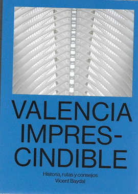 GUIA VALENCIA IMPRESCINDIBLE - CASTELLANO