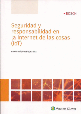SEGURIDAD Y RESPONSABILIDAD EN LA INTERNET DE LAS COSAS (IOT)