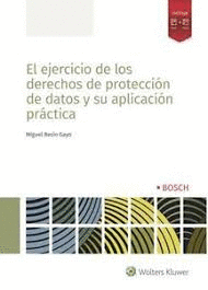EL EJERCICIO DE LOS DERECHOS DE PROTECCI�N DE DATOS Y SU APLICACI�N PR�CTICA
