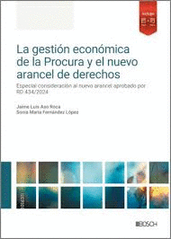 LA GESTIN ECONMICA DE LA PROCURA Y EL NUEVO ARANCEL DE DERECHOS : ESPECIAL CON