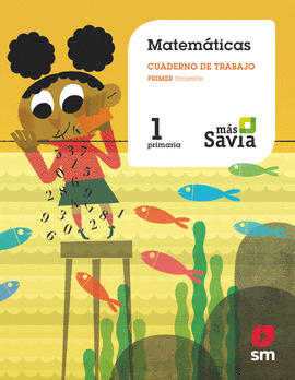 CUADERNO DE MATEM�TICAS. 1 PRIMARIA, 1 TRIMESTRE. M�S SAVIA