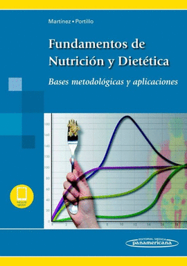 FUNDAMENTOS DE NUTRICI�N Y DIET�TICA. BASES METODOL�GICAS Y APLICACIONES, (INCLUYE EBOOK)