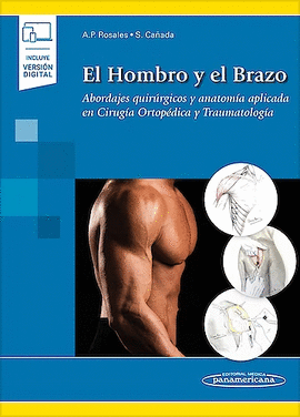 EL HOMBRO Y EL BRAZO. ABORDAJES QUIR�RGICOS Y ANATOM�A APLICADA EN CIRUG�A ORTOP�DICA Y TRAUMATOLOG�A