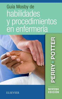 GUA MOSBY DE HABILIDADES Y PROCEDIMIENTOS EN ENFERMERA (9 ED.)