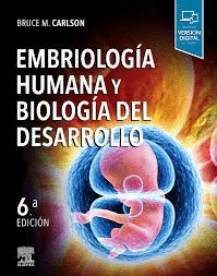 EMBRIOLOG�A HUMANA Y BIOLOG�A DEL DESARROLLO (6� ED.)