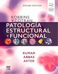 ROBBINS Y COTRAN PATOLOGA ESTRUCTURAL Y FUNCIONAL