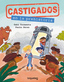 CASTIGADOS EN LA PREHISTORIA (1)