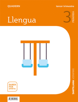 QUADERN LLENGUA 3 PRIMARIA 3 TRIM SABER FER AMB TU