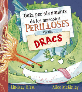 GUIA PER ALS AMANTS DE LES MASCOTES PERILLOSES. VERSI�: DRACS
