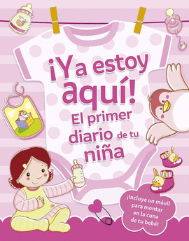 YA ESTOY AQU� EL PRIMER DIARIO DE TU NI�A