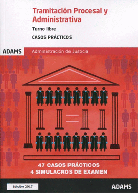 CASOS PR�CTICOS DE TRAMITACI�N PROCESAL Y ADMINISTRATIVA, TURNO LIBRE