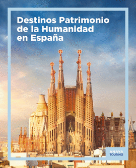 DESTINOS PATRIMONIO DE LA HUMANIDAD EN ESPA�A