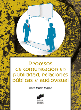 PROCESOS DE COMUNICACIN EN PUBLICIDAD RELACIONES PBLICAS Y AUDIOVISUAL