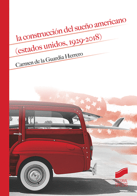 CONSTRUCCIN DEL SUEO AMERICANO (ESTADOS UNIDOS 1929-2018)