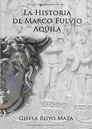 HISTORIA DE MARCO FULVIO AQUILA