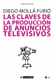 CLAVES DE LA PRODUCCIÓN DE ANUNCIOS TELEVISIVOS