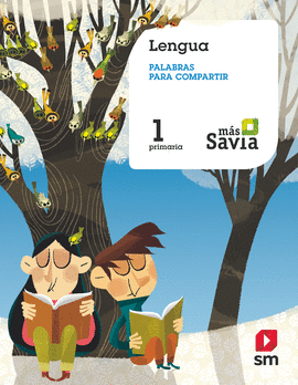 LENGUA. PALABRAS PARA COMPARTIR. 1 PRIMARIA. M�S SAVIA