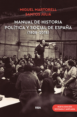 MANUAL DE HISTORIA POLTICA Y SOCIAL DE ESPAA (1808-2018) (NUEVA EDICIN REVISA