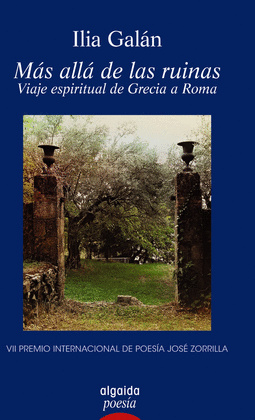 M�S ALL� DE LAS RUINAS. VIAJE ESPIRITUAL DE GRECIA A ROMA