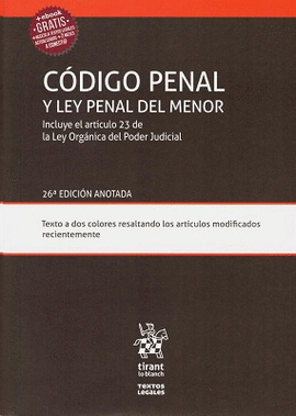 C�DIGO PENAL Y LEY PENAL DEL MENOR. 26� ED. ANOTADA