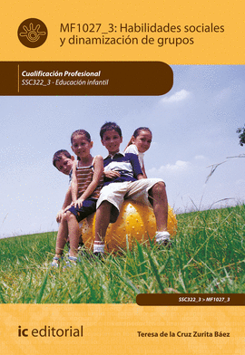 HABILIDADES SOCIALES Y DINAMIZACI�N DE GRUPOS. SSC322_3 - EDUCACI�N INFANTIL