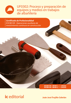 PROCESO Y PREPARACI�N DE EQUIPOS Y MEDIOS EN TRABAJOS DE ALBA�ILER�A. EOCB0109 -