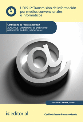 TRANSMISI�N DE INFORMACI�N POR MEDIOS CONVENCIONALES E INFORM�TICOS. ADGG0508 -