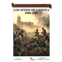 GUERREROS Y BATALLAS (56) LOS SITIOS DE GERONA (1808-1809)