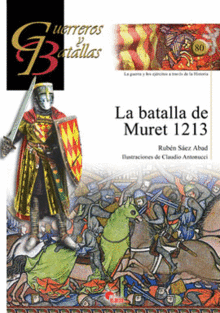 GUERREROS Y BATALLAS (80) LA BATALLA DE MURET 1213