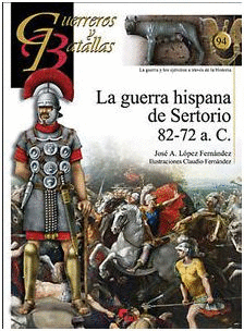 GUERREROS Y BATALLAS (94) LA GUERRA HISPANA DE SERTORIO 82-72 A.C.