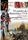 GUERREROS Y BATALLAS (96) EL ASEDIO DE BARCELONA 1714
