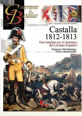 GUERREROS Y BATALLAS (99) CASTALLA 1812 Y 1813