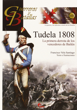 GUERREROS Y BATALLAS (103) TUDELA 1808