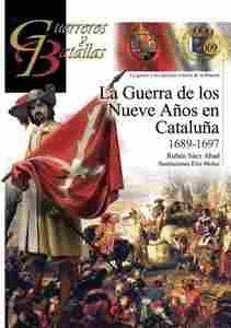 GUERREROS Y BATALLAS (109) LA GUERRA DE LOS NUEVE AOS EN CATALUA