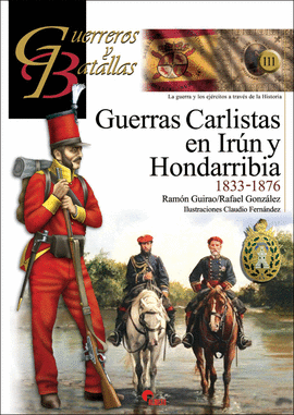 GUERREROS Y BATALLAS (111) GUERRAS CARLISTAS EN IR�N Y HONDARRIBIA