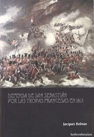 DEFENSA DE SAN SEBASTIN POR LAS TROPAS FRANCESAS EN 1813