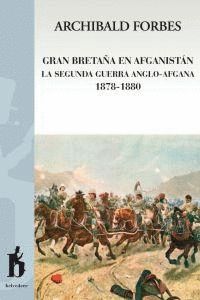 GRAN BETRA�A EN AFGANISTAN LA SEGUNDA GUERRA ANGLO