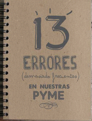 13 ERRORES DEMASIADO FRECUENTES EN NUESTRA PYME