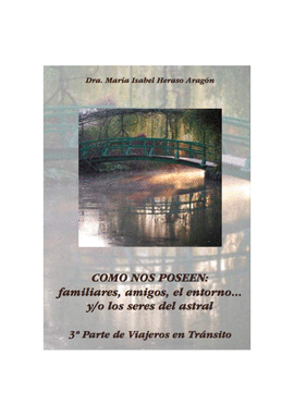 COMO NOS POSEEN: FAMILIRES AMIGOS EL ENTORNO Y/O LOS SERES DEL ASTRAL