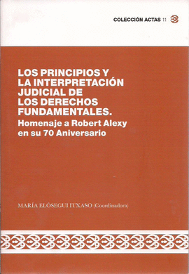 LOS PRINCIPIOS Y LA INTERPRETACI�N JUDICIAL DE LOS DERECHOS FUNDAMENTALES