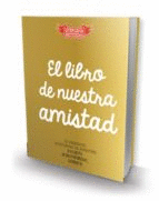 LIBRO DE NUESTRA AMISTAD